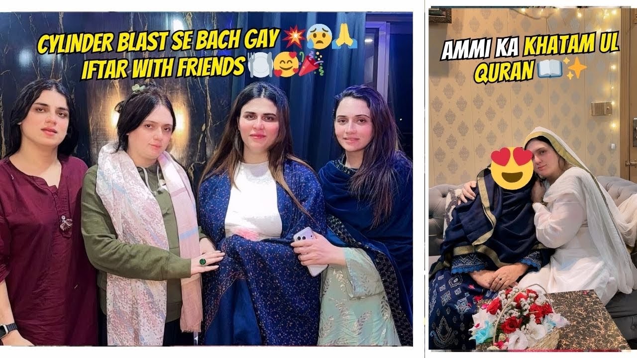 AMMI KA KHATAM UL QURAN 📖✨ | CYLINDER BLAST SE BACH GAY 💥😰🙏 | IFTAR WITH FRIENDS 🍽️🥰🎉