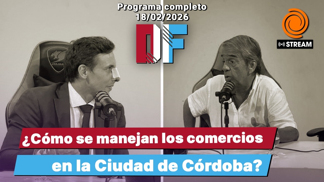 Los comercios de Córdoba y el Caso Tania Suárez | Distrito Federal | Programa completo 18/02/2026