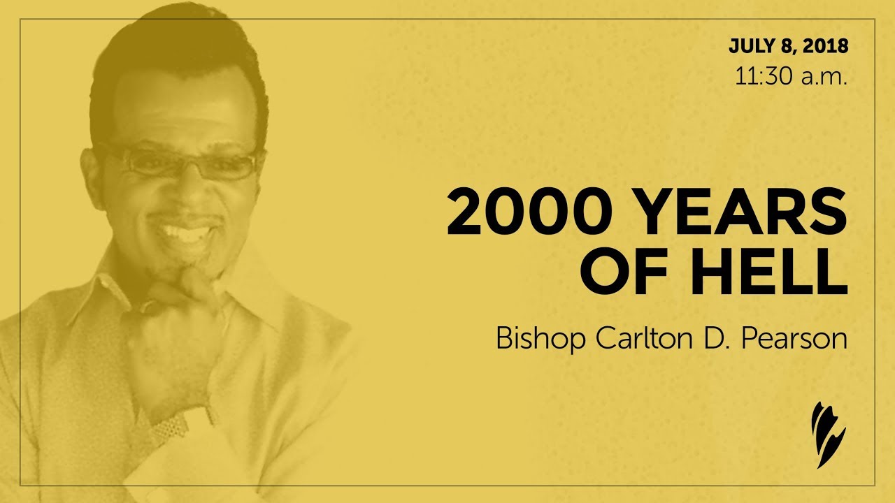 '2000 YEARS OF HELL' - A sermon by Bishop Carlton D. Pearson