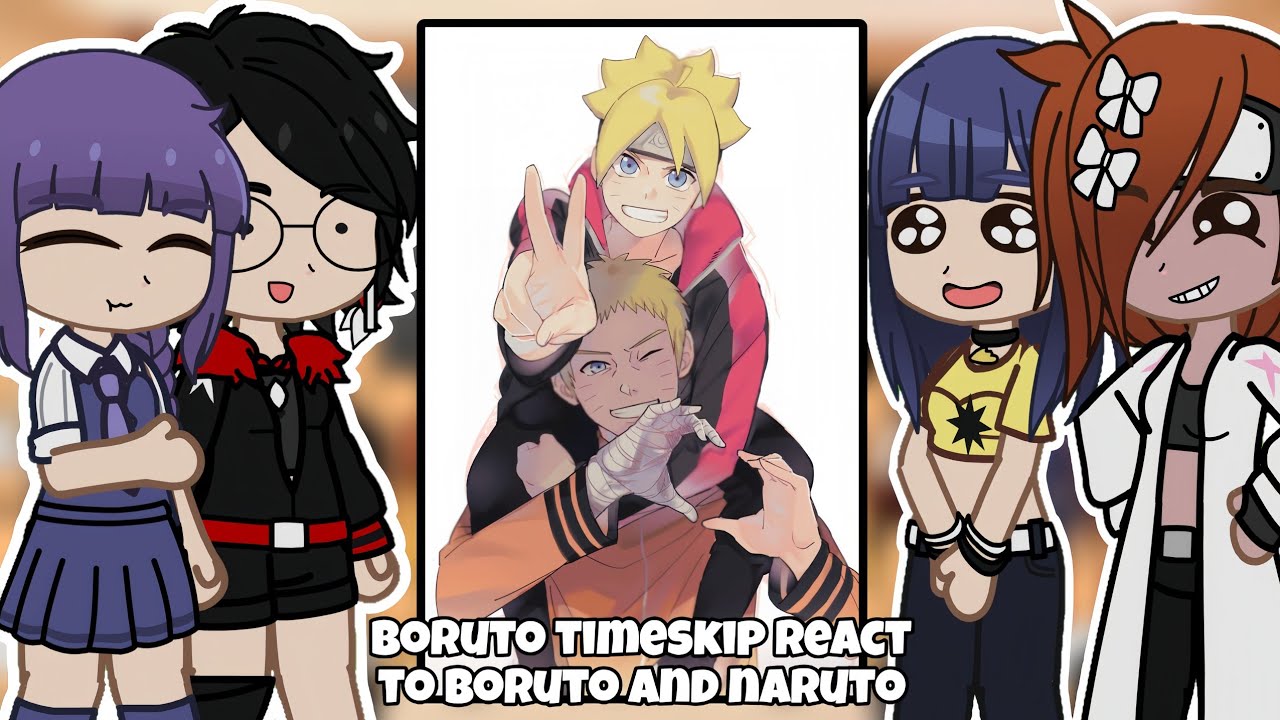 Boruto Timeskip React To Naruto And Boruto