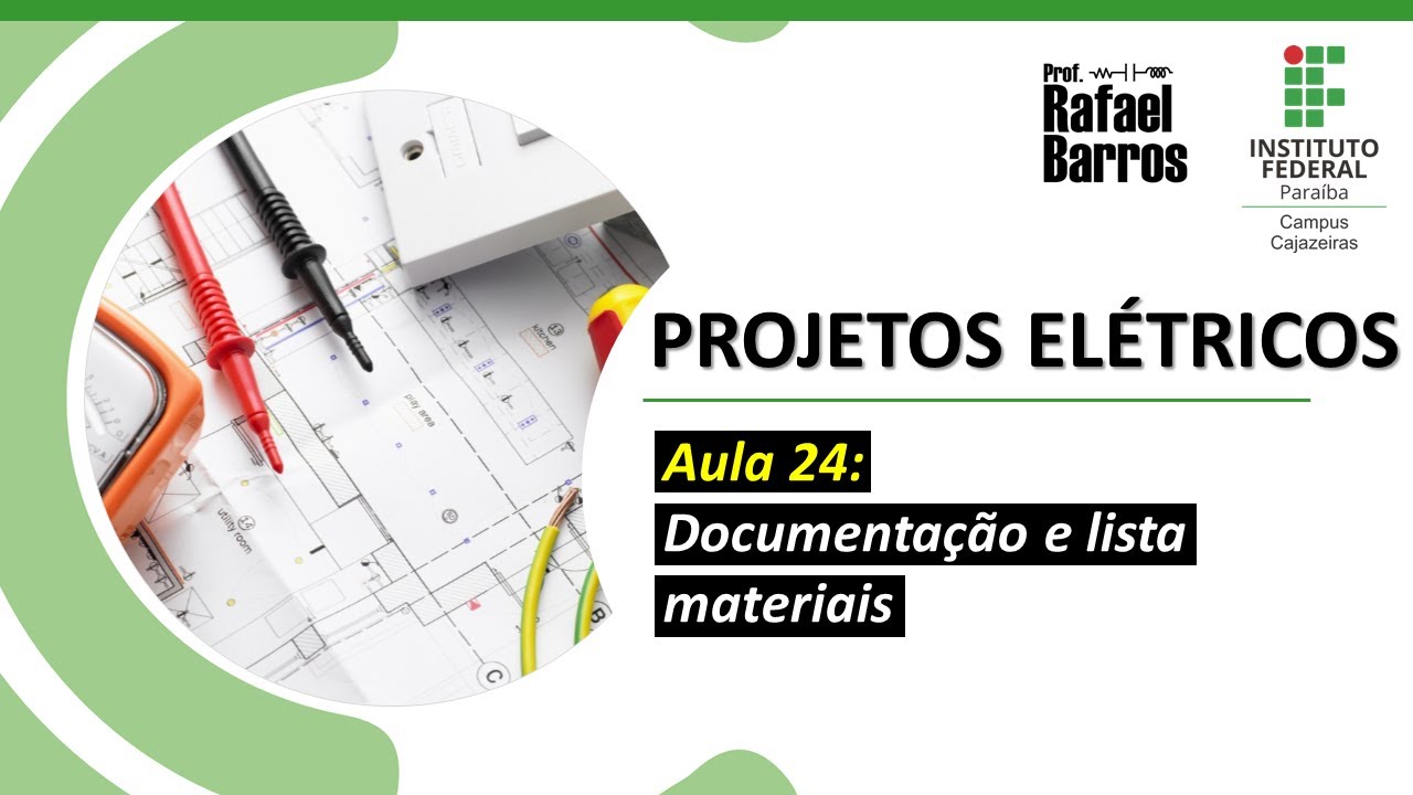 Projetos Elétricos - Aula 24: Documentação e Lista de Materiais