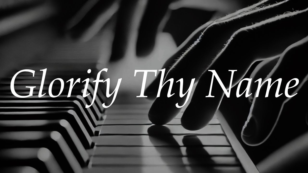 Glorify Thy Name - Donna Adkins Piano Cover