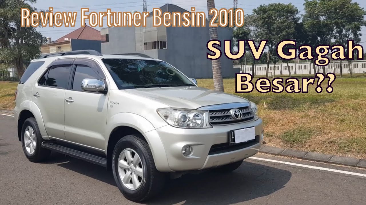 Review Toyota Fortuner Luxury Bensin 2.7 G A/T (2010) SUV Gagah? Harga Murah? Naikanya? (INDONESIA)
