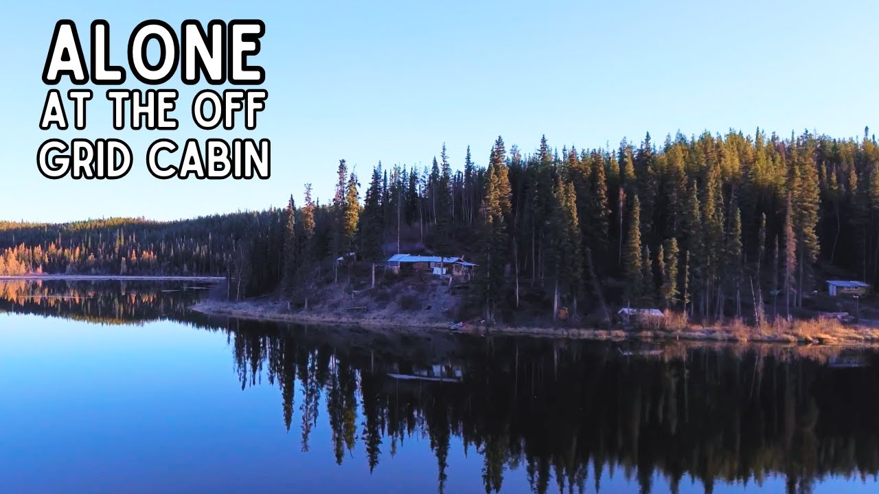 Spending Time ALONE at the Off Grid Cabin!