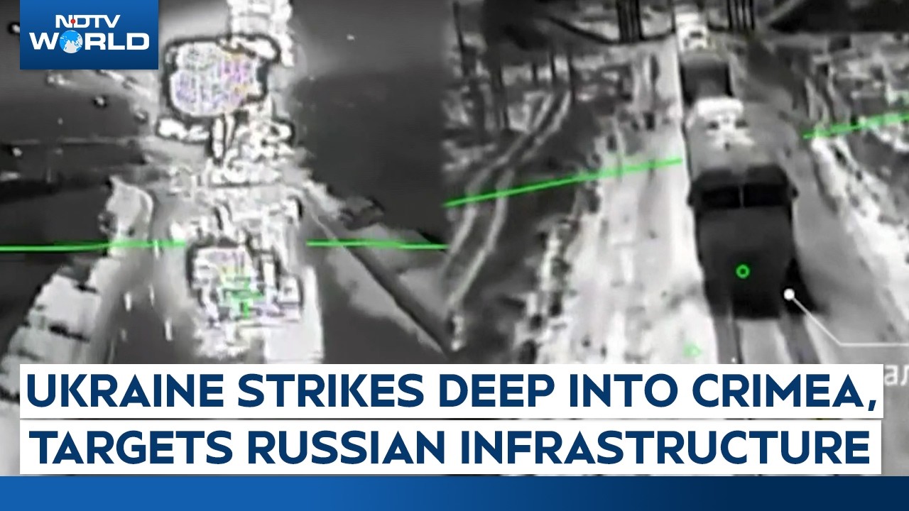 Ukraine Strikes Deep Into Crimea, Targets Key Russian Infrastructure