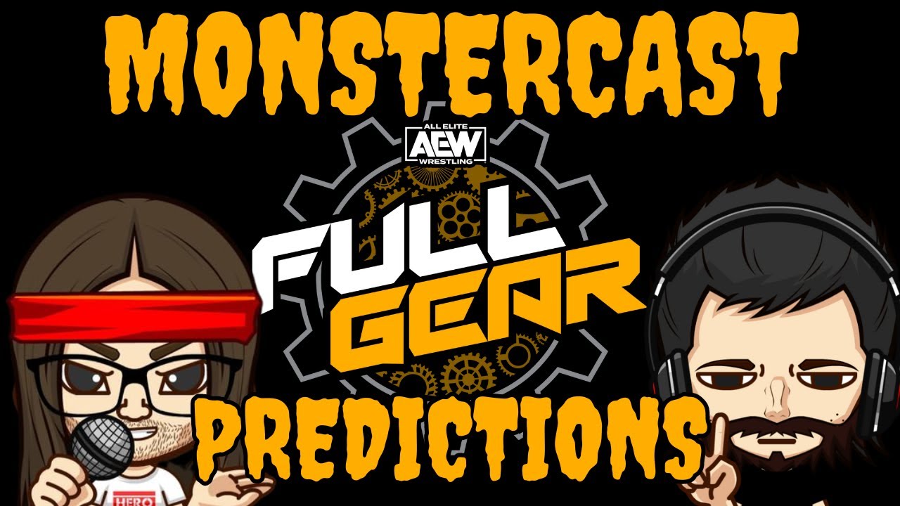 MonsterCast- AEW Full Gear 2023 Predictions!