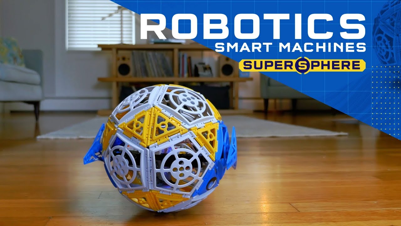 Robotics Smart Machines: Super Sphere