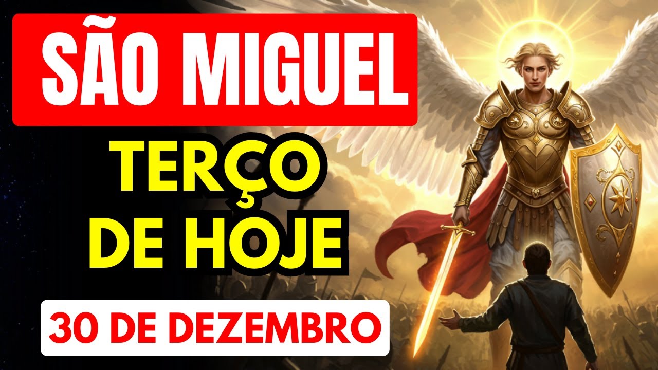 Terço de São Miguel Arcanjo - TERÇA 30-12-2025 - Libertação de Ameaças Invisíveis - TERÇO DE HOJE