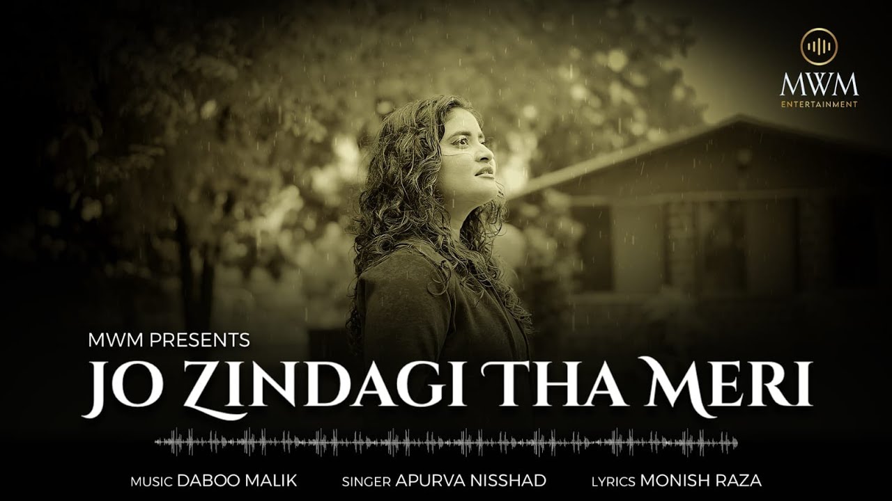 JO ZINDAGI THA MERI ( Female Version )| A Daboo Malik Musical | Apurva Nishhad | MWM | Monish Raza |