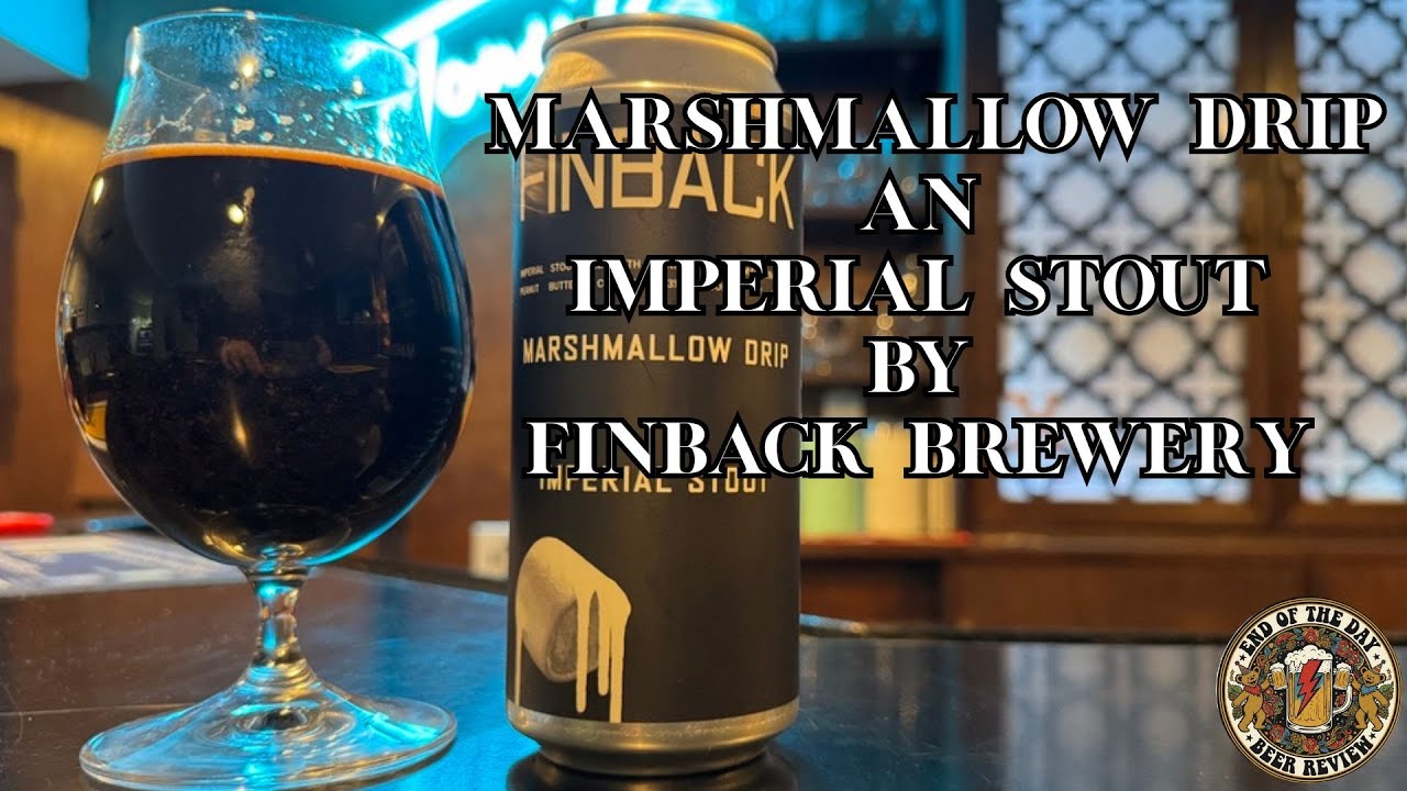 Marshmallow Drip an Imperial Stout  by Finback Brewery - Episode 330