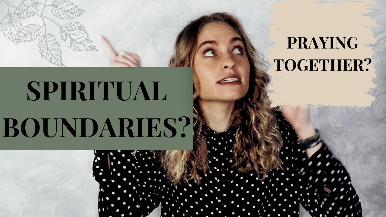 Christian Woman | SPIRITUAL Boundaries In Your Relationship