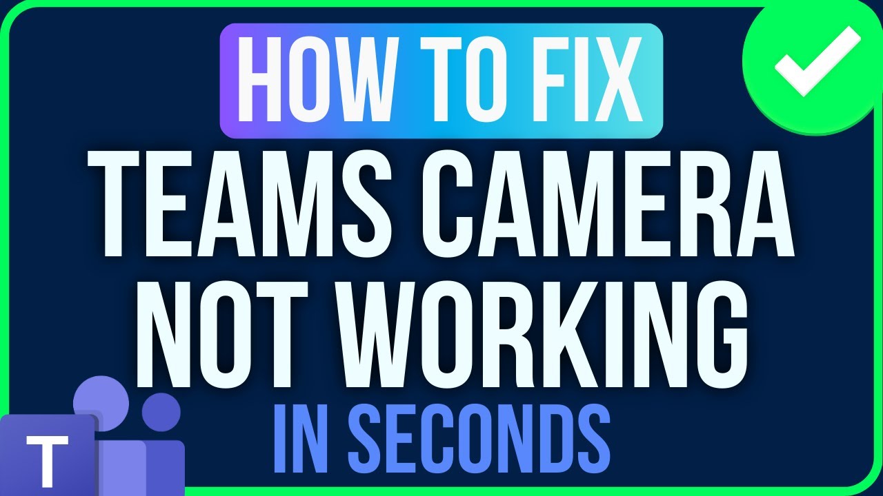 CAMERA NOT WORKING ON TEAMS [FIXED] | Fix Teams Camera Not Working