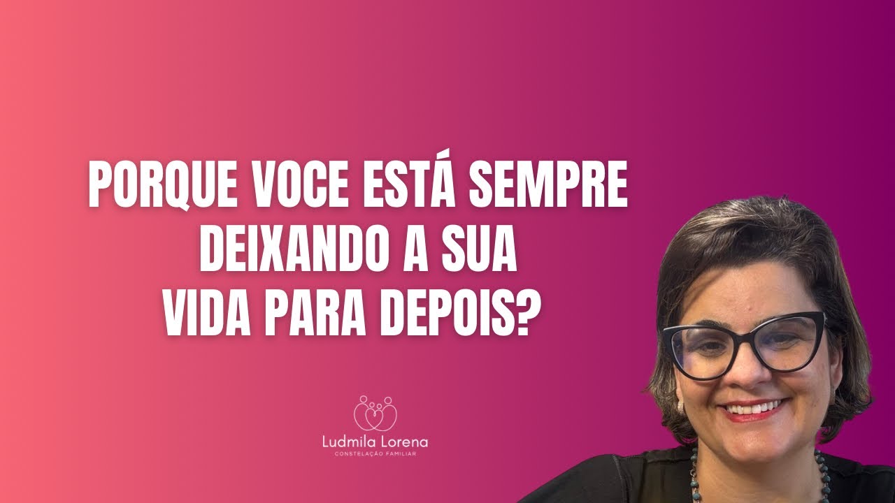 Você não está sem tempo. Você está se colocando sempre para depois. 
