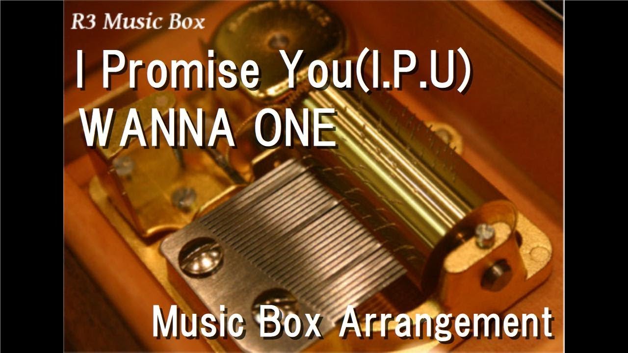 I Promise You(I.P.U)/WANNA ONE [Music Box]