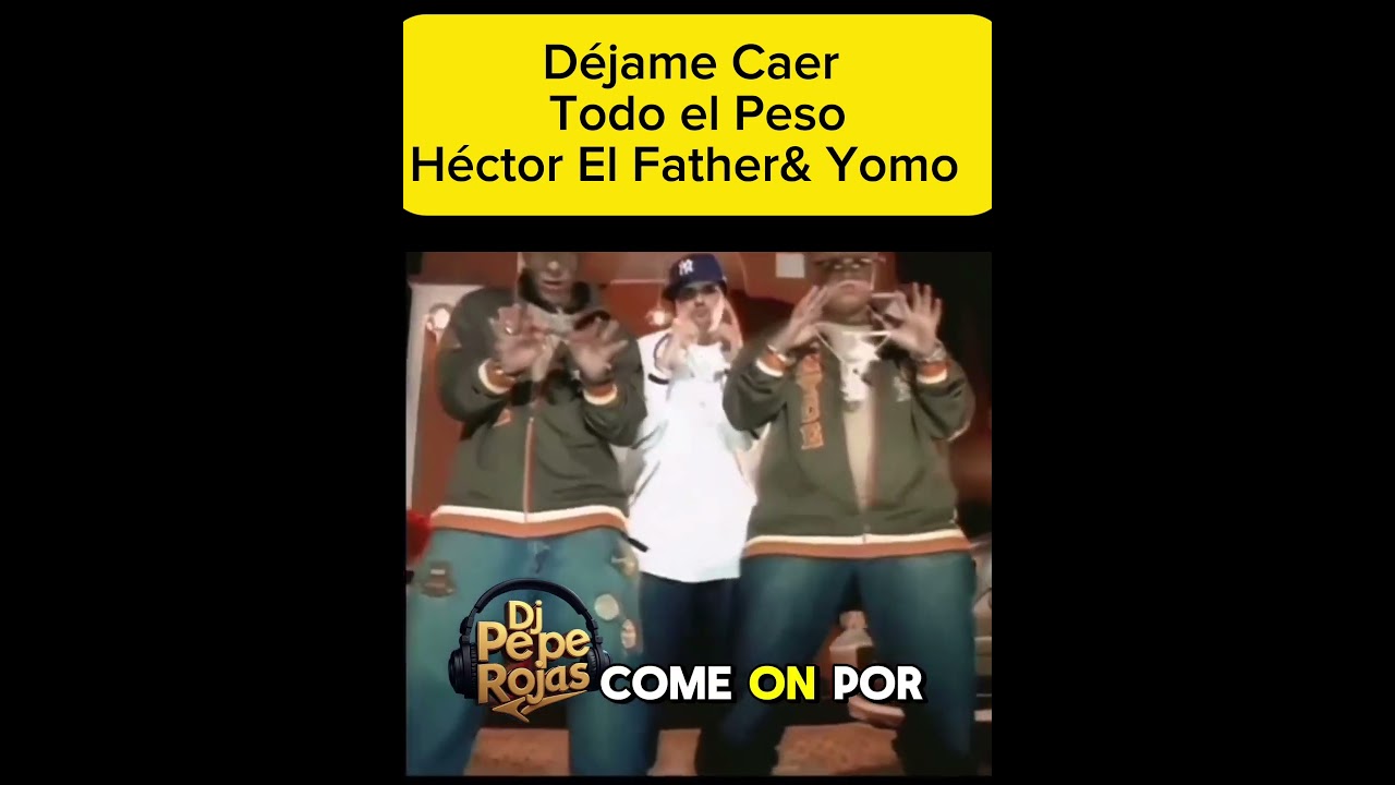 D&eacute;jale caer todo el peso  #dejalecaertoelpeso #yomo #hectorelfather #reggaeton  #reggaetonoldschool
