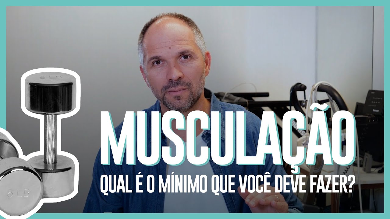 QUAL O MÍNIMO DE MUSCULAÇÃO QUE DEVO FAZER?