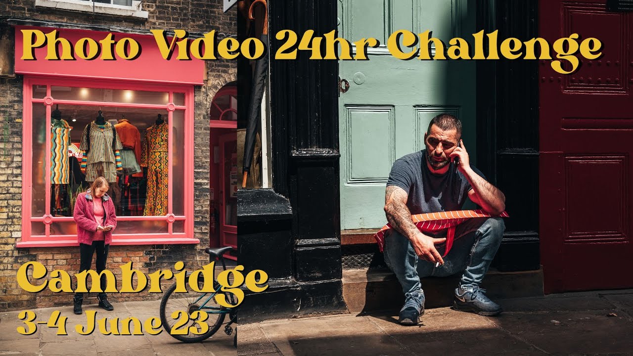 Photo Video 24hr Challenge? In Cambridge With MPB Street Photography!