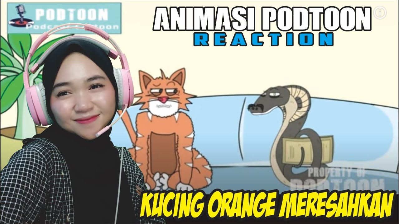 KUCING ORANGE MERESAHKAN | REACTION ANIMASI PODTOON | Maya Nadia