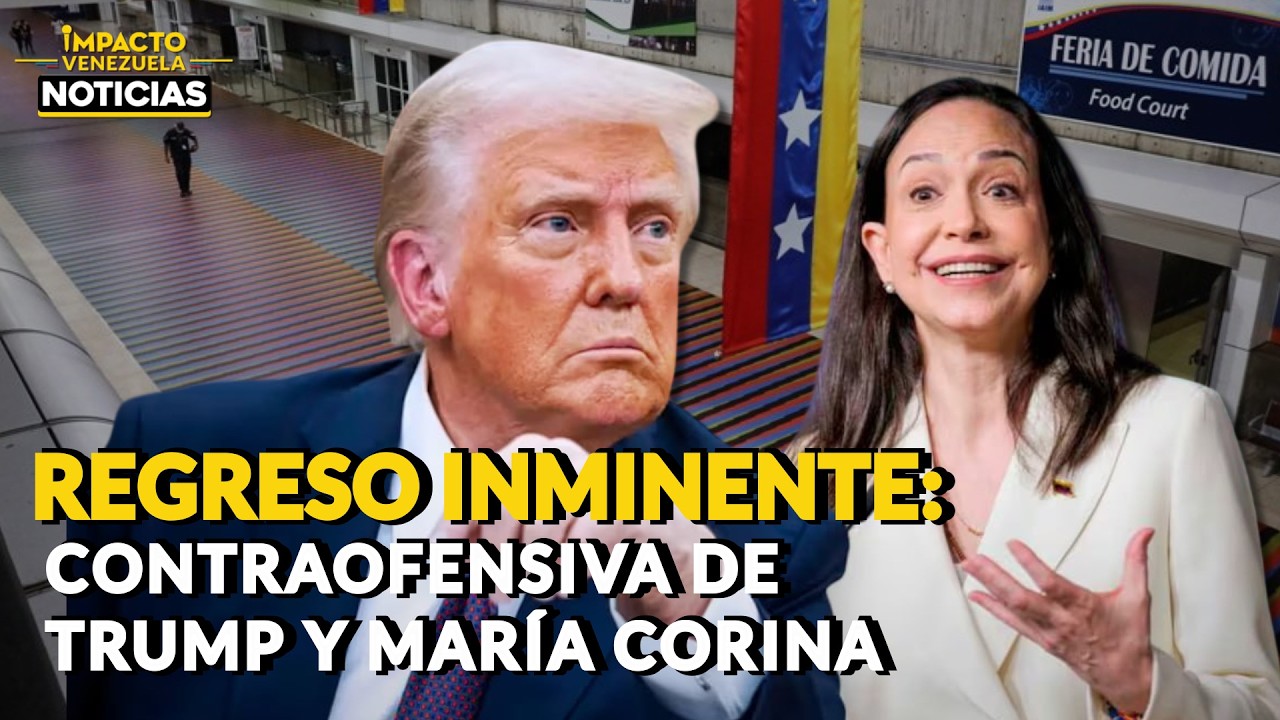 🇻🇪RETORNO INMINENTE: contraofensiva de Trump y María Corina  | 🔴 NOTICIAS VENEZUELA HOY 2026