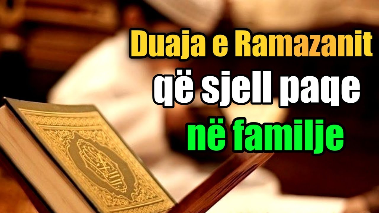 Duaja e Ramazanit që sjell paqe në familje