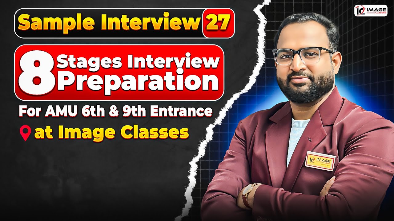 Sample Interview 27 | AMU 6th & 9th Interview | 8 Stage Interview Preparation at Image Classes