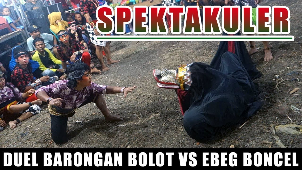 SPEKTAKULER DUEL BARONGAN BOLOT VS EBEG BONCEL SRI LESTARI di KEDUNGREJA GANDRUNGMANGU CILACAP