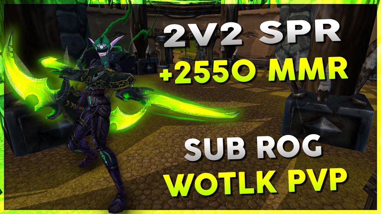 2v2 SPR +2550 MMR | August 31st Stream VOD | WOW R1 Gladiator Rogue Arena PVP - Warmane WOTLK