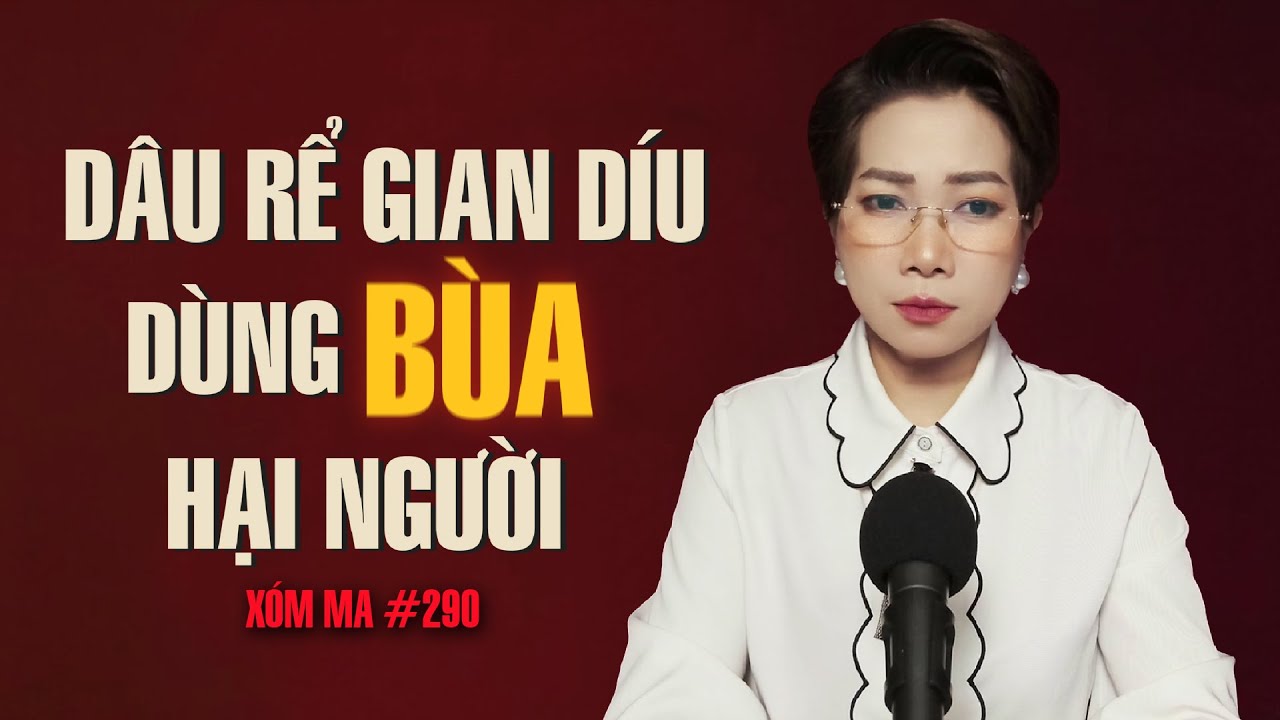 Chuyện tâm linh Thy kể : DÂU RỂ GIAN DÍU DÙNG BÙA HẠI NGƯỜI