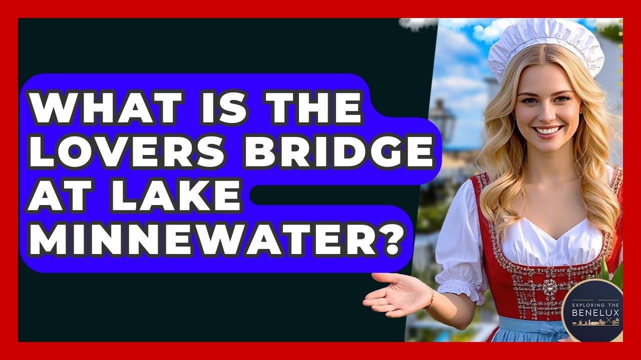 What Is The Lovers Bridge At Lake Minnewater? - Exploring The Benelux