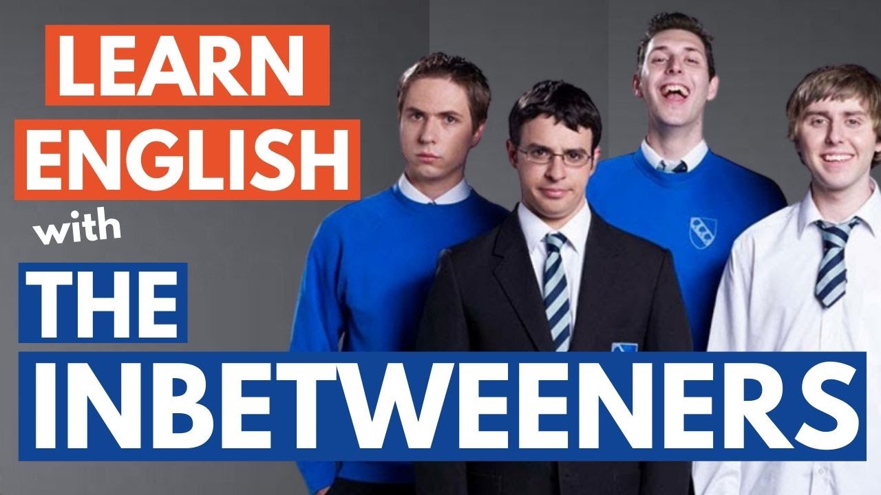 Learn British English Slang with The Inbetweeners