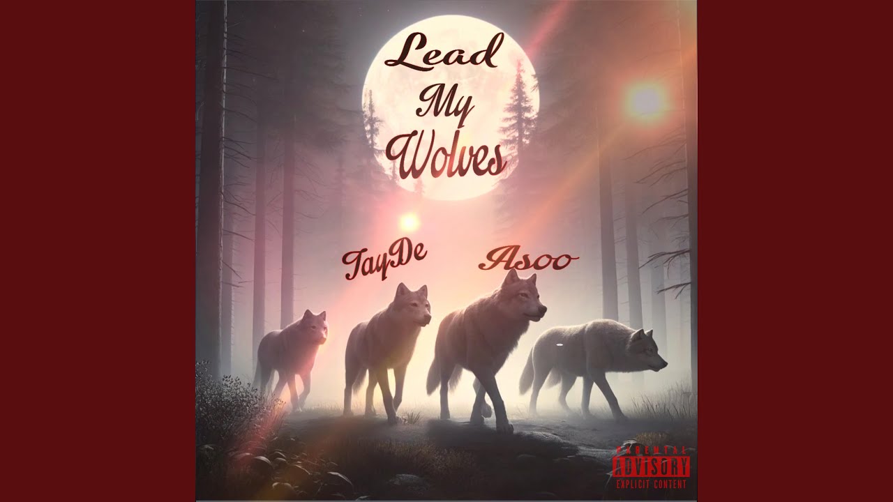 I Lead My Wolves (feat. TayDe)