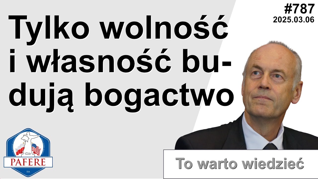787 Indeks Wolności Gospodarczej 2025 - tylko własność i wolność budują bogactwo