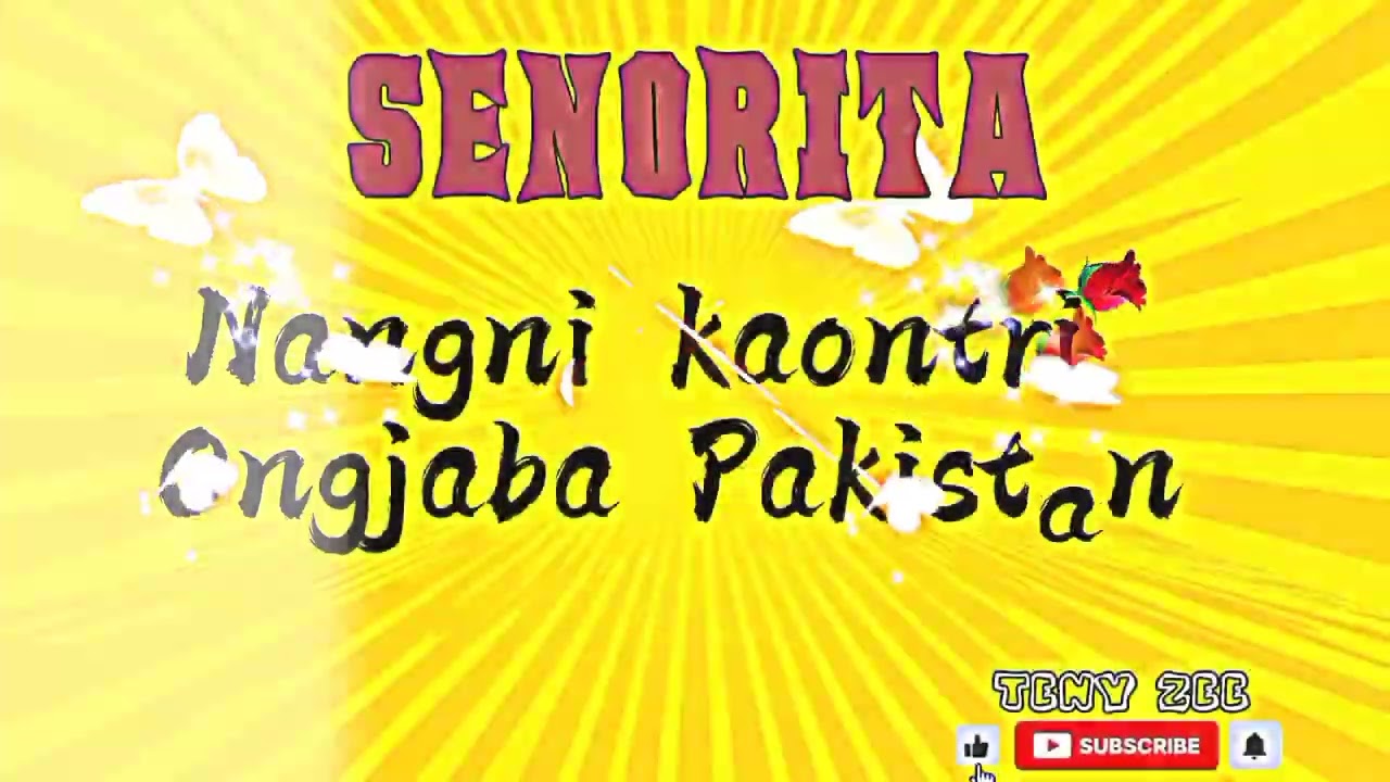 New Garo Song senorita 