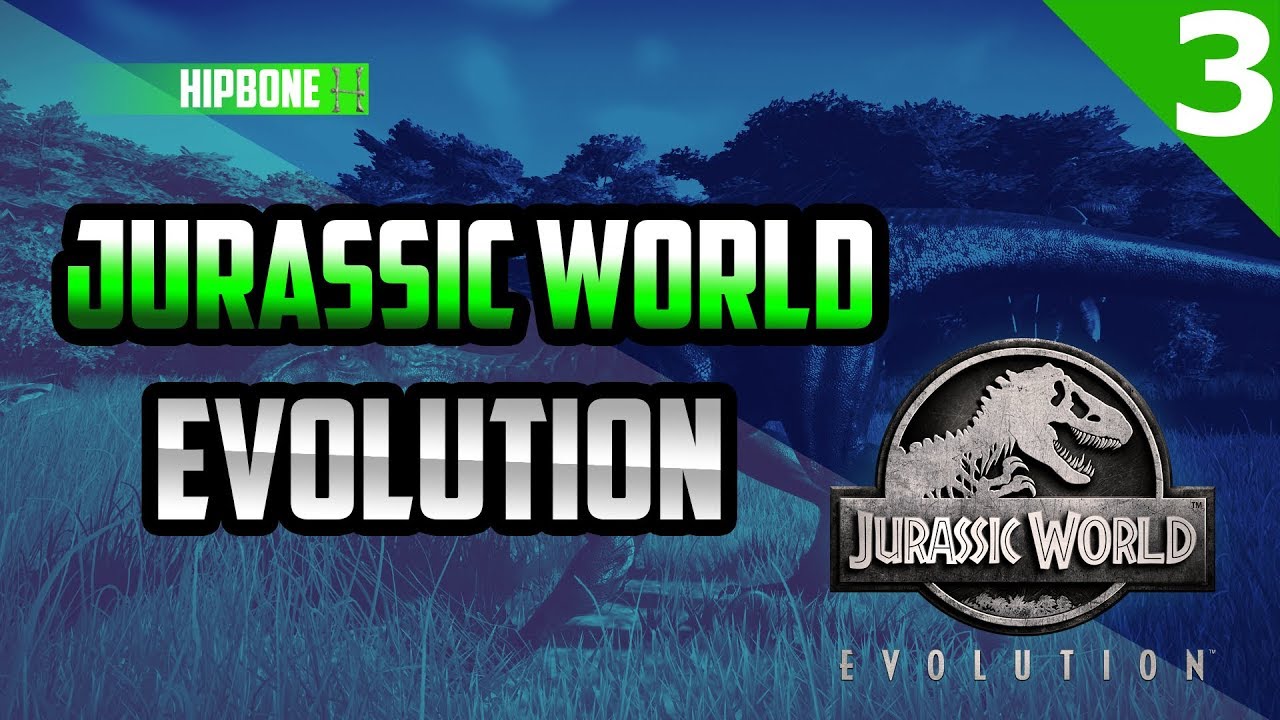 Hipbone Plays - Jurassic World Evolution #03 - CERATOSAURUS BABY!