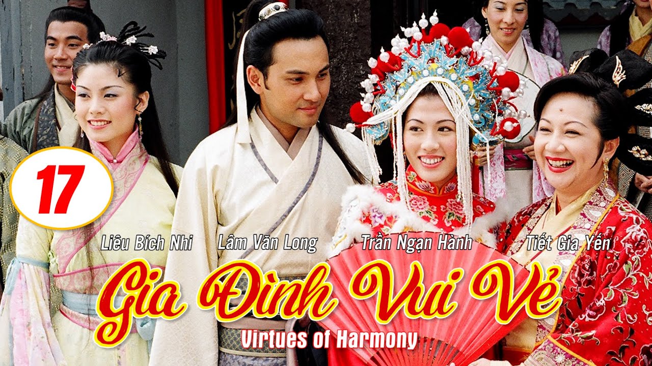 Gia Đình Vui Vẻ  (Virtues of Harmony)17/164 | Tiết Gia Yến, Lâm Văn Long, Tạ Thiên Hoa | TVB 2001