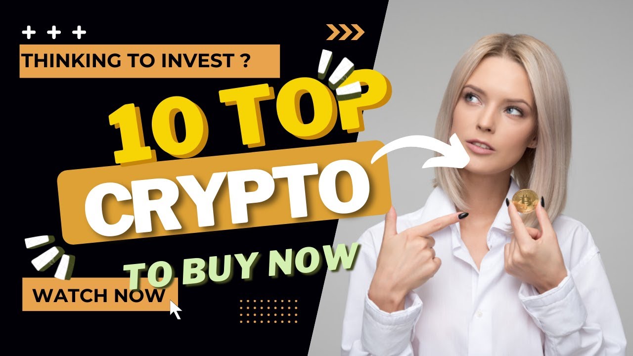 10 Top Cryptocurrencies To Invest  in 2022.