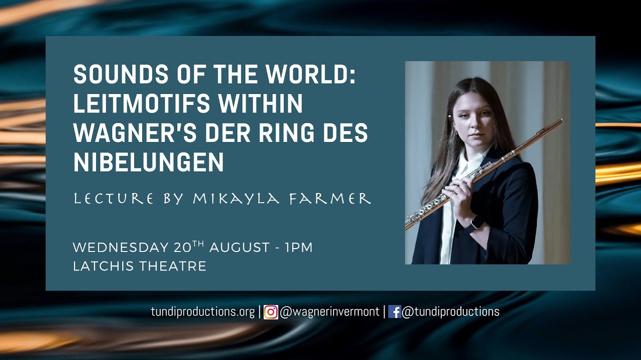 Sounds of the World: Leitmotifs within Wagner’s Ring - Mikayla Farmer - Wagner in Vermont 2025
