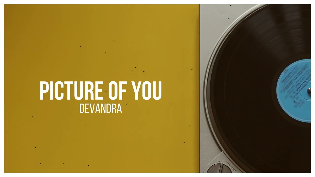 Picture Of You create by Devandra