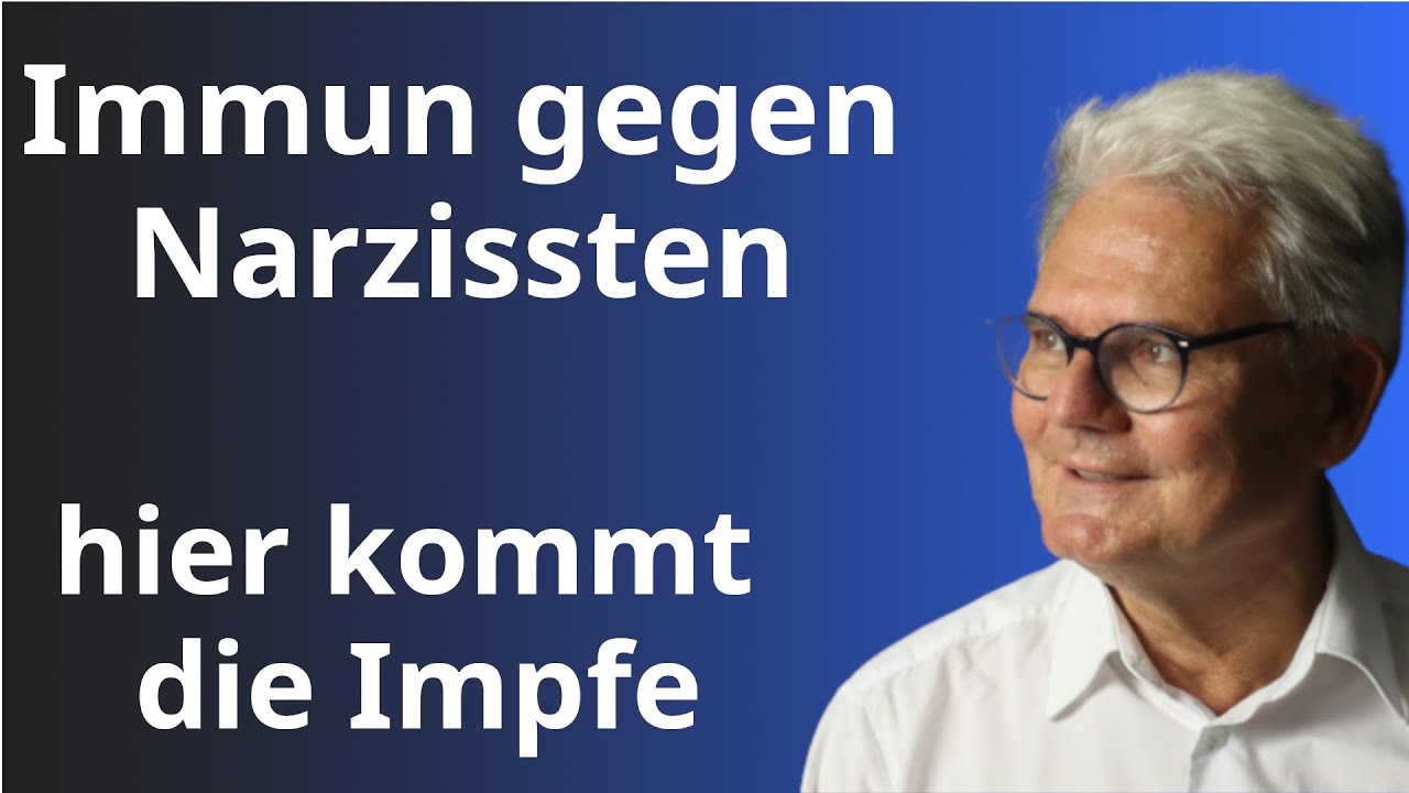 Immun gegen den Einfluss von Narzissten, Impfung gegen Narzissmus