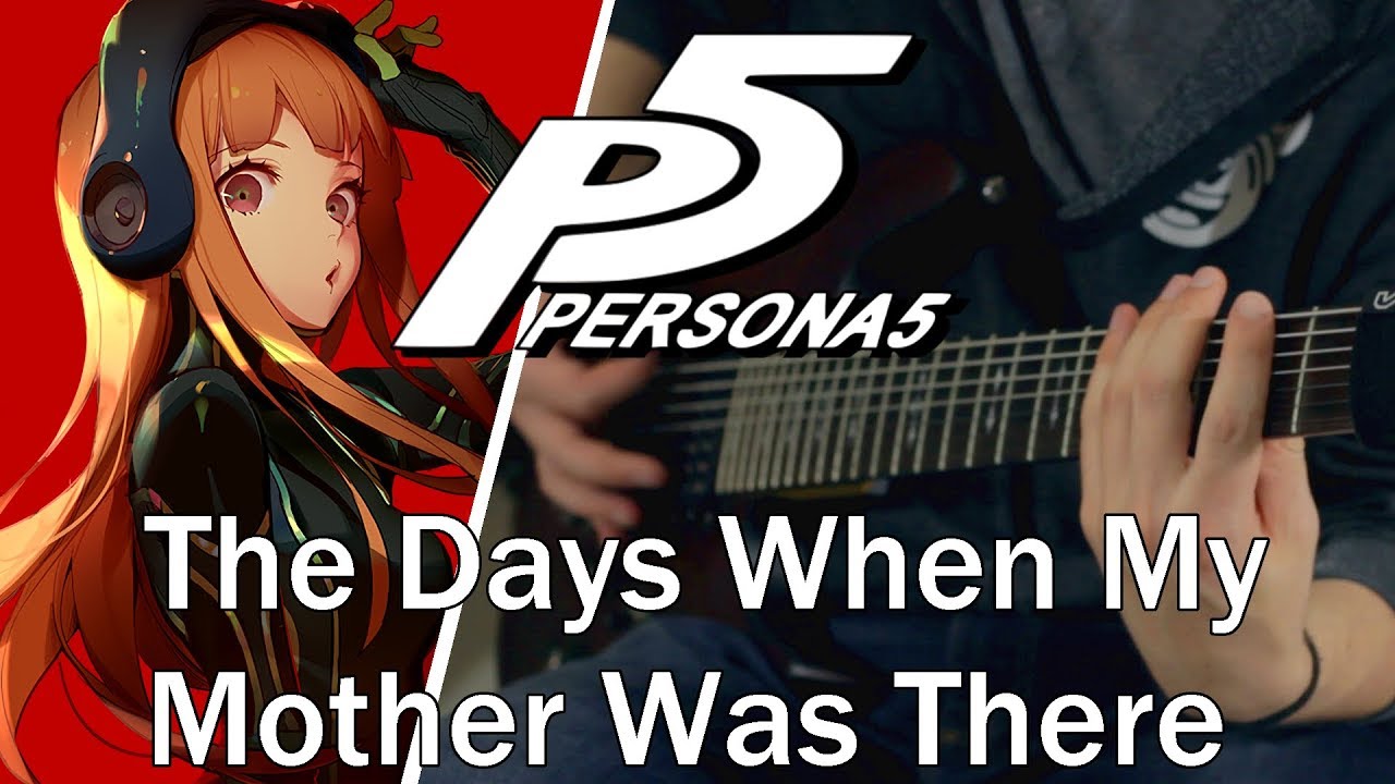 Persona 5 - The Days When My Mother Was There - Guitar Cover