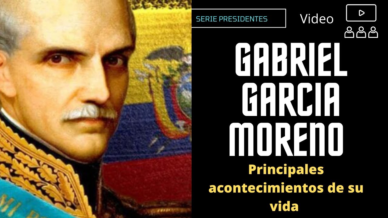 La vida y obra de Gabriel García Moreno, el presidente más polémico de la historia de Ecuador