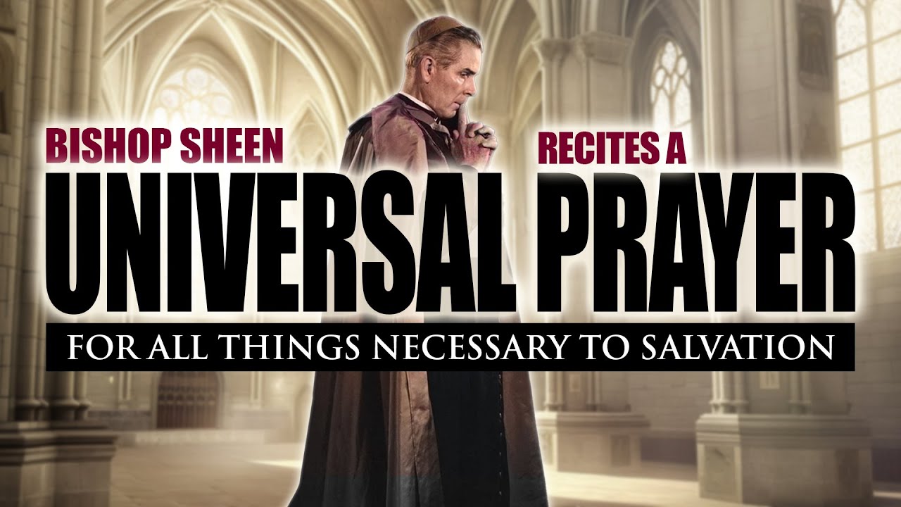 Fulton Sheen prays The Universal Prayer for All Things Necessary to Salvation