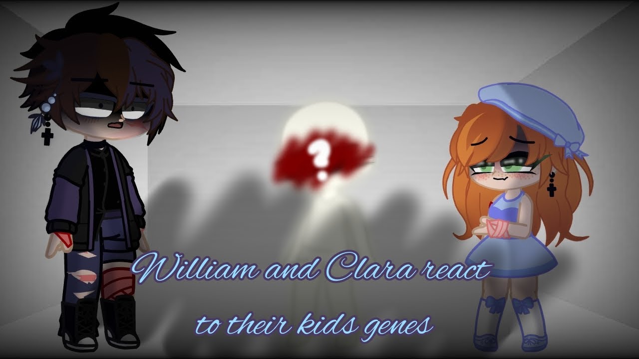 William and Clara react to their kids genes||afton family + past aftons||late trend|| READ DESC