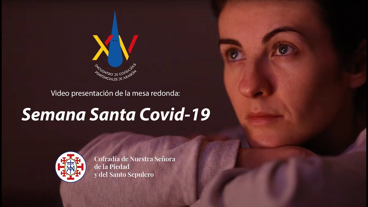 SEMANA SANTA COVID-19 XV ENCUENTRO DE COFRADÍAS PENITENCIALES DE ARAGÓN