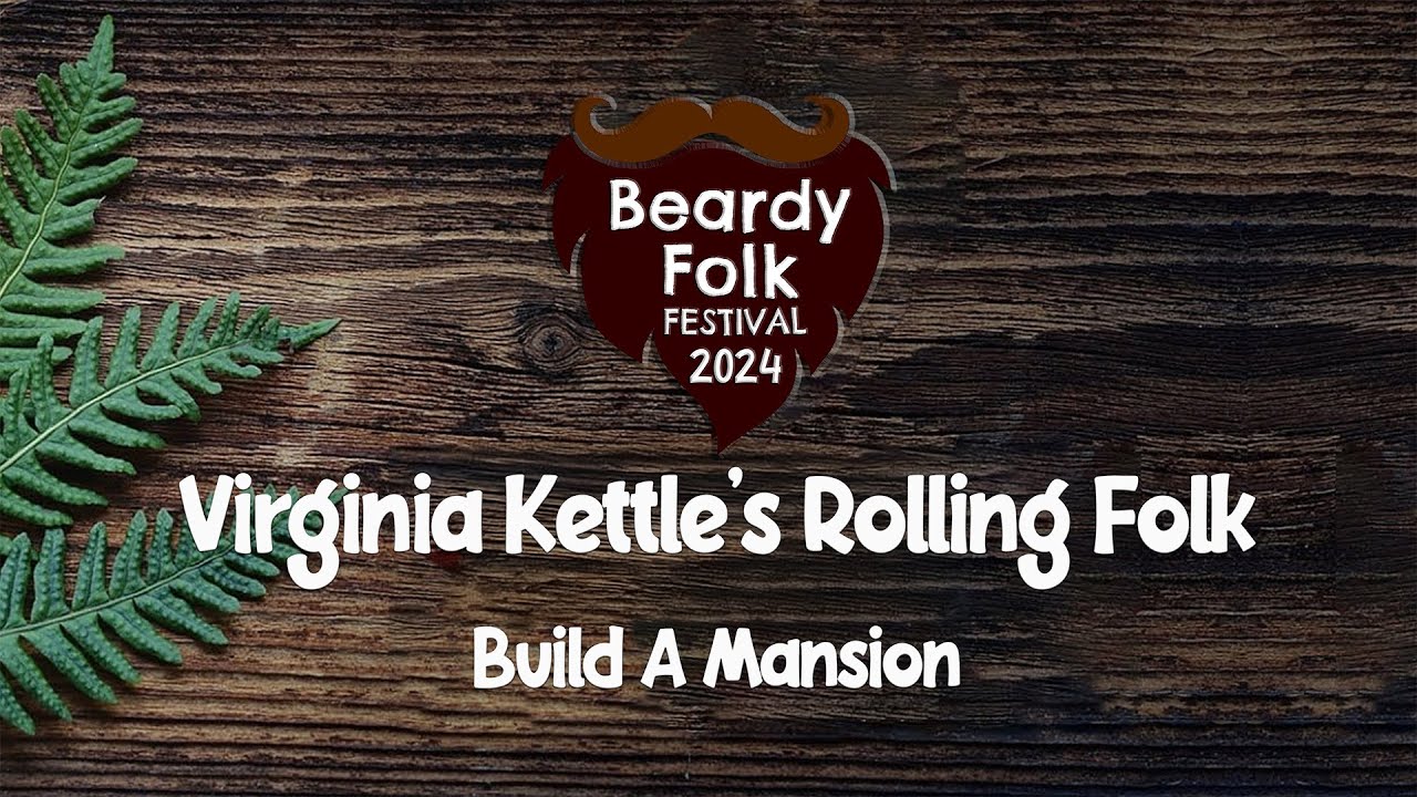 Virginia Kettle's Rolling Folk : Build A Mansion (Live at Beardy Folk Festival 2024)