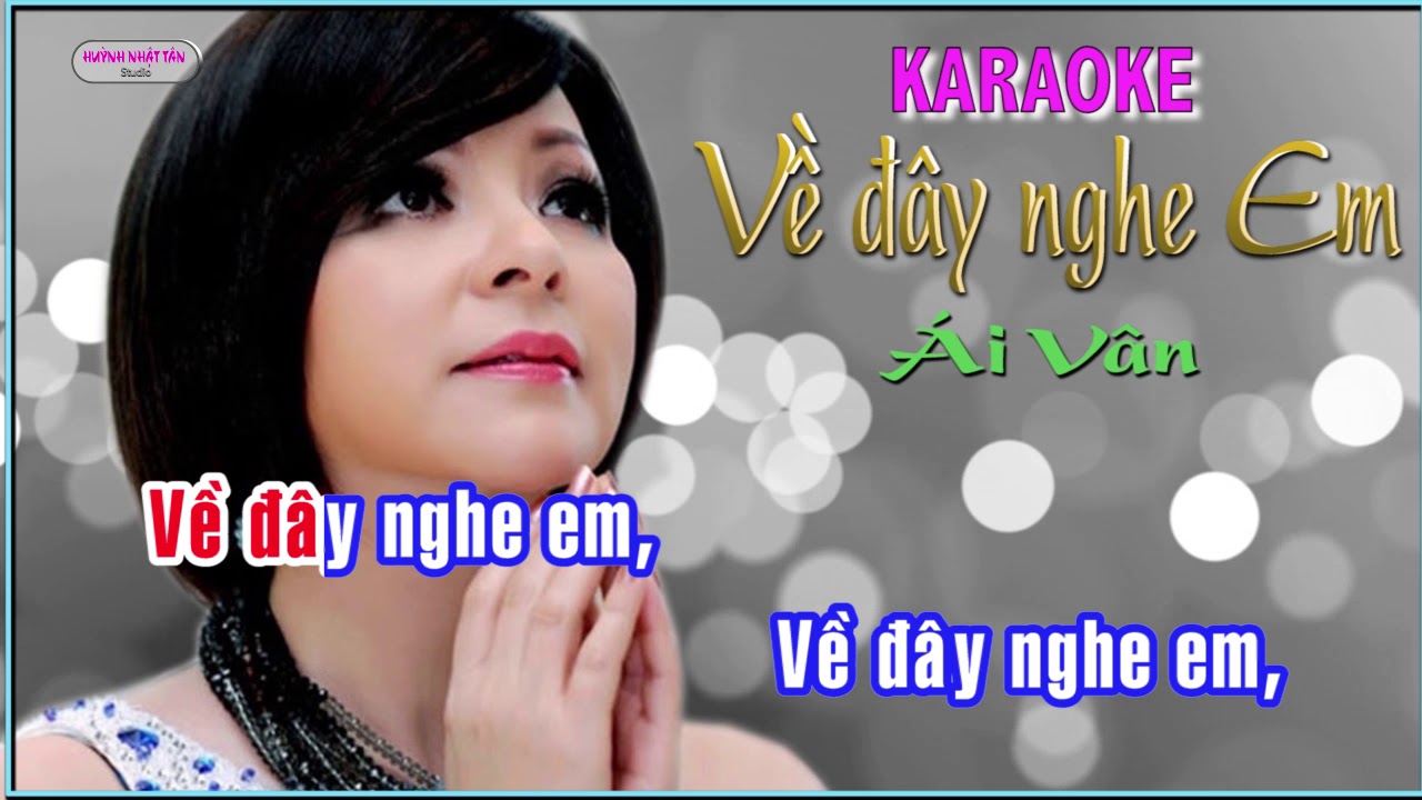 Karaoke Về Đây Nghe Em   Ái Vân có lời