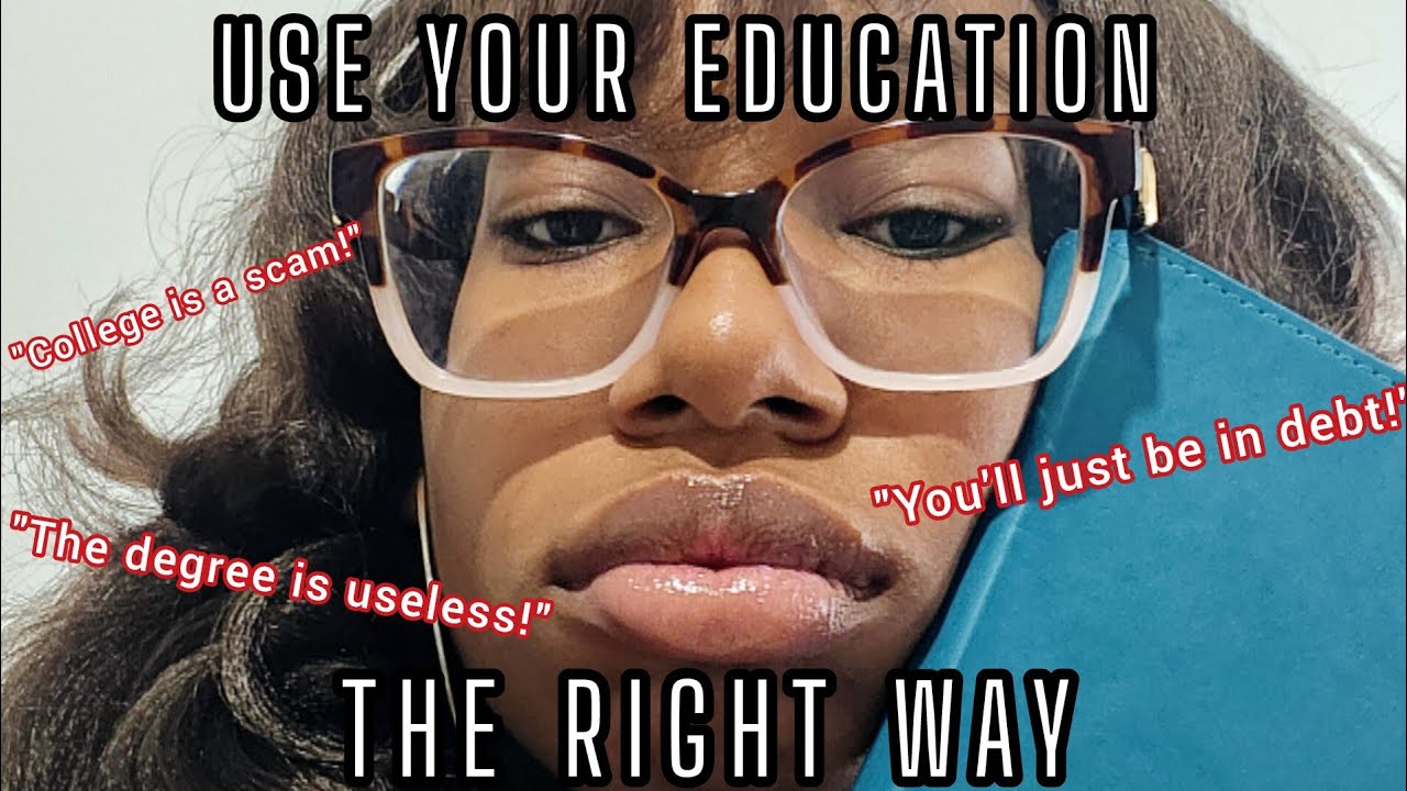 College isn't a scam, you're just not using it correctly.