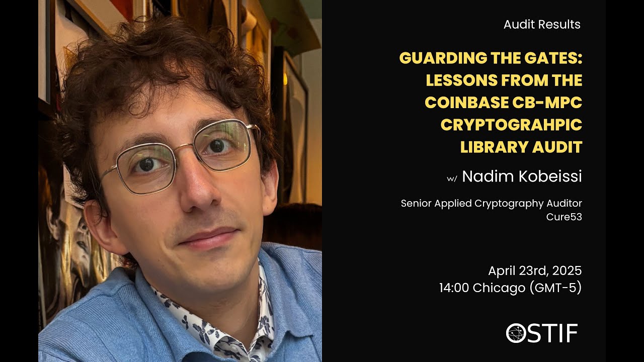 005 Guarding the Gates: Lessons from the Coinbase CB-MPC Cryptography Audit with Nadim Kobeissi