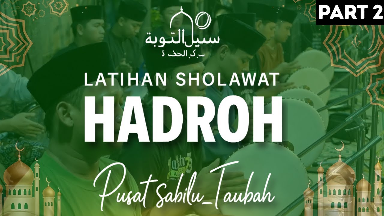 LATIHAN HADROH PUSAT SABILU_TAUBAH | PART 2 | Irama Sholawat yang Bikin Hati Tenang