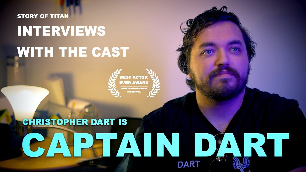 STORY OF TITAN - Chris Dart is CAPTAIN DART